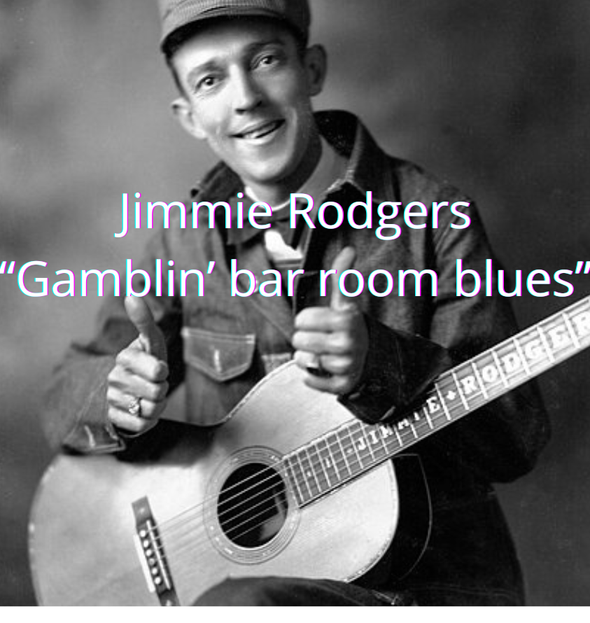 "Gamblin' bar room blues" par Jimmie Rodgers (1932)